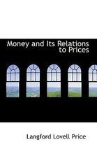 Money and Its Relations to Prices