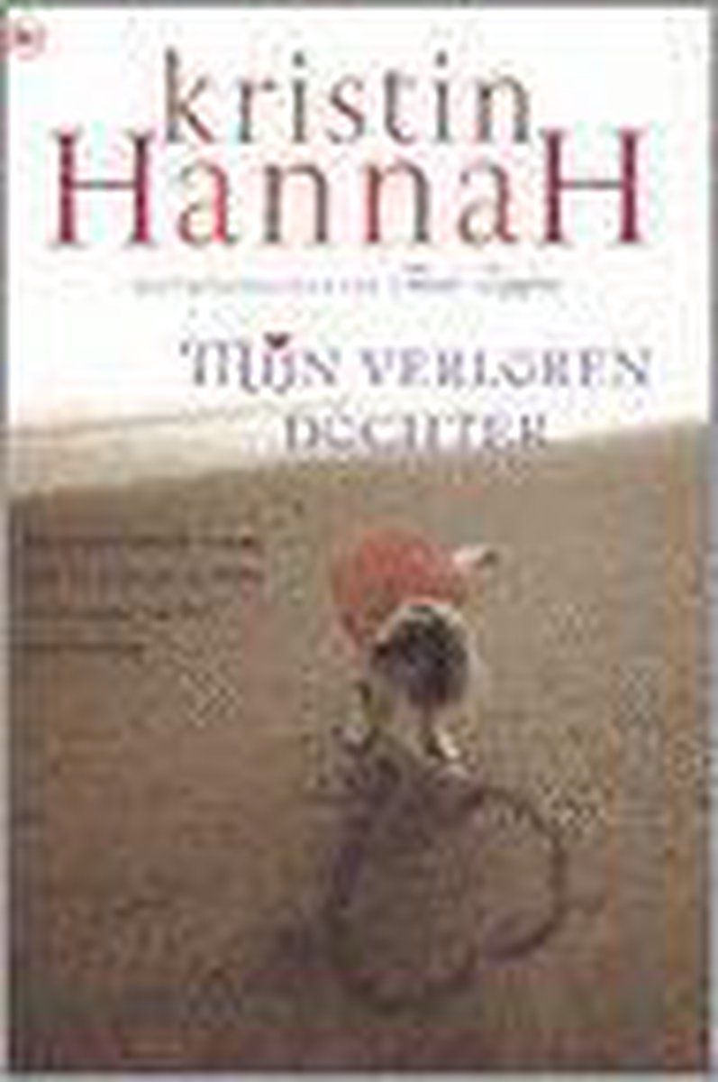 Mijn Verloren Dochter, Kristin Hannah 9789044313178 Boeken