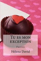 Tu es mon exception