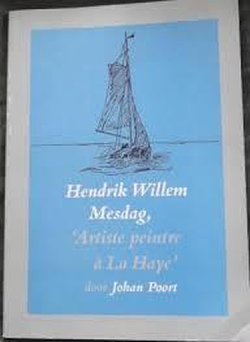 Hendrik Willem Mesdag, 'Artiste peintre Ã  La Haye' - J.J. Poort