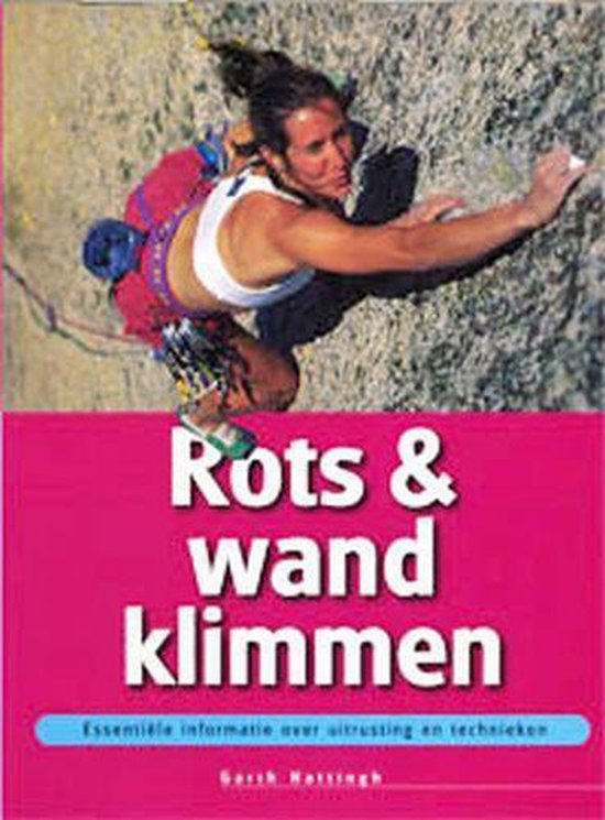 Cover van het boek 'Rots & wandklimmen' van Garth Hattingh