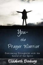 You the Prayer Warrior