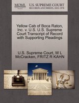 Yellow Cab of Boca Raton, Inc. V. U.S. U.S. Supreme Court Transcript of Record with Supporting Pleadings