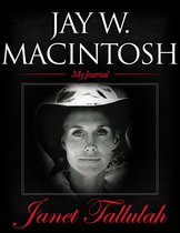 Journals by Jay W. MacIntosh - Janet Tallulah