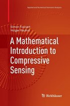 Applied and Numerical Harmonic Analysis-A Mathematical Introduction to Compressive Sensing