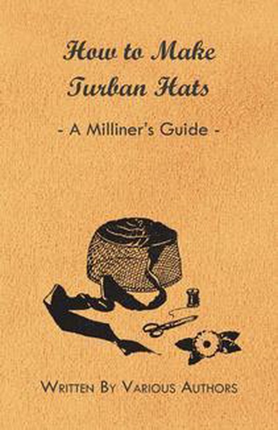 How to Make Turban Hats - A Milliner's Guide - cover