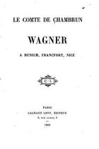 Wagner a Munich, Francfort, Nice