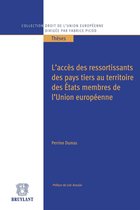 Collection droit de l'Union européenne - Thèses - L'accès des ressortissants des pays tiers au territoire des États membres de l'Union européenne
