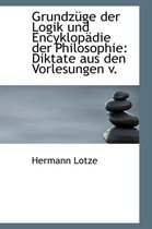 Grundzuge Der Logik Und Encyklopadie Der Philosophie