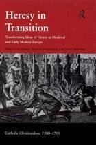 Catholic Christendom, 1300-1700 - Heresy in Transition