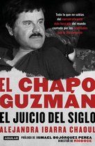 El Chapo Guzman: El juicio del siglo. / El Chapo Guzman