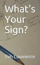 What's Your Sign?