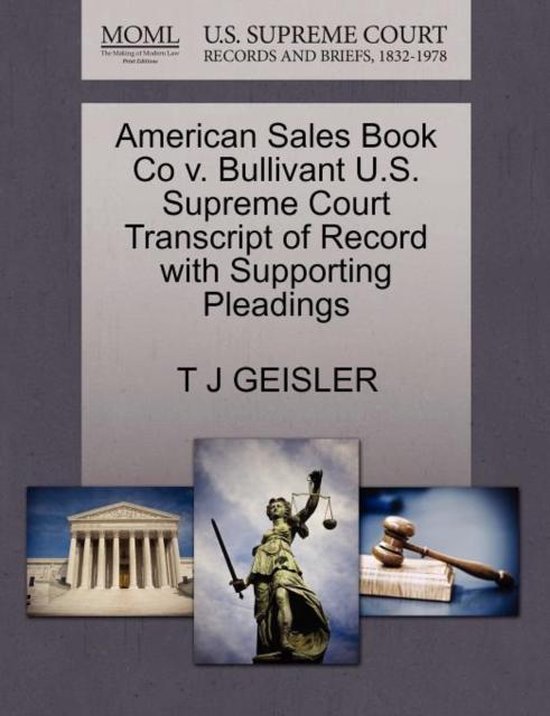 American Sales Book Co V. Bullivant U.S. Supreme Court Transcript of Record with Supporting Pleadings