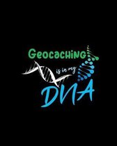 Geocaching Is In My DNA