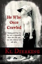 He Who Once Crawled