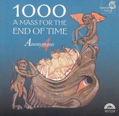 1000 - A Mass For The End Of Time / Anonymous 4