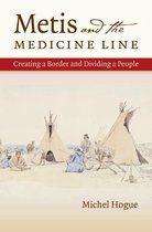The David J. Weber Series in the New Borderlands History - Metis and the Medicine Line