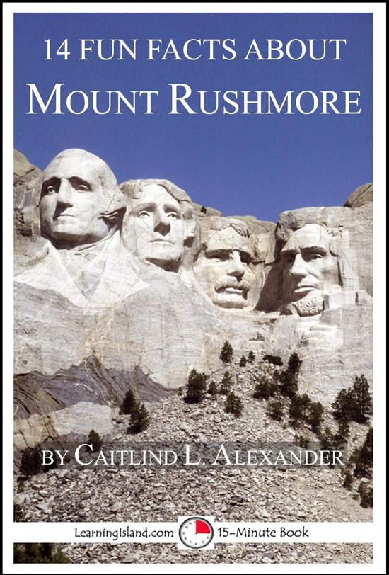 14 Fun Facts 14 Fun Facts About Mount Rushmore (ebook), Caitlind L