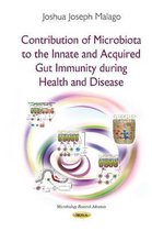 Contribution of Microbiota to the Innate & Acquired Gut Immunity During Health & Disease