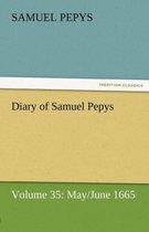 Diary of Samuel Pepys - Volume 35