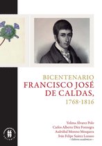 Ciencias Humanas 1 - Bicentenario: Francisco José de Caldas, 1768-1816
