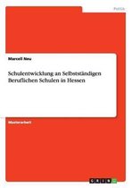 Schulentwicklung an Selbstständigen Beruflichen Schulen in Hessen