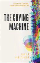 Boek cover The Crying Machine van Greg Chivers