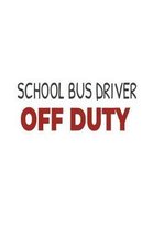 School Bus Driver Off Duty