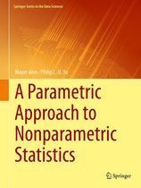 Springer Series in the Data Sciences - A Parametric Approach to Nonparametric Statistics