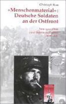 "Menschenmaterial": Deutsche Soldaten an der Ostfront