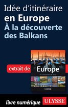 Idée d'itinéraire en Europe - A la découverte des Balkans