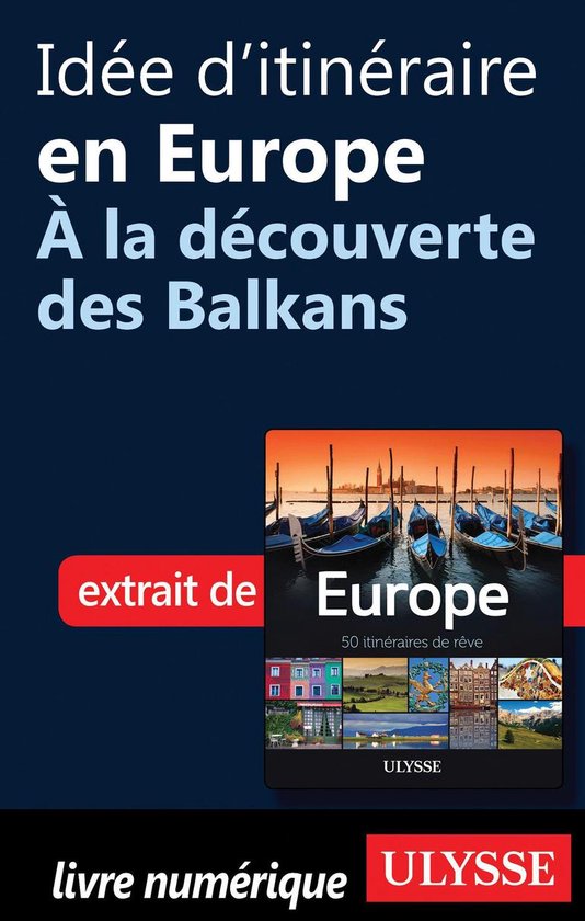 Idée d'itinéraire en Europe - A la découverte des Balkans - cover