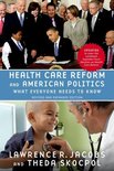 What Everyone Needs To Know? - Health Care Reform and American Politics