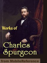 Works Of Charles Haddon (C.H.) Spurgeon: According To Promise, All Of Grace, Faith's Checkbook, Morning And Evening: Daily Readings, A Puritan Catechism & More (Mobi Collected Works)