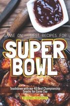 Game on - Best Recipes for Super Bowl