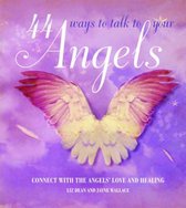 44 Ways To Talk To Your Angels