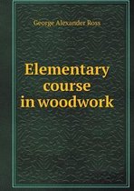 Elementary course in woodwork