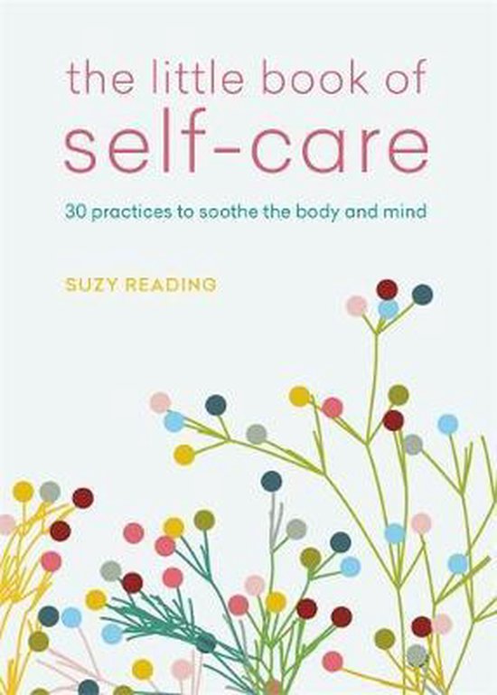 The Little Book of Self-Care: 30 Practices to Soothe the Bod ... - cover