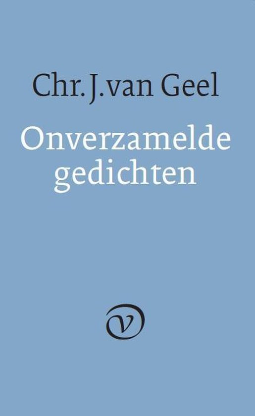 Onverzamelde gedichten - Chr. J. van Geel | Tiliboo-afrobeat.com