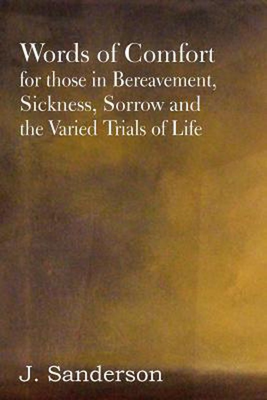 Words of Comfort for Those in Bereavement, Sickness, Sorrow  ... - cover