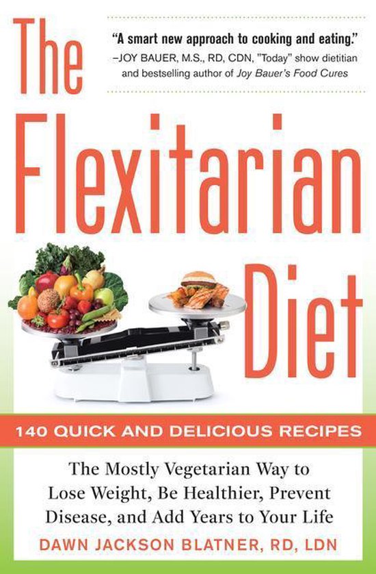 The Flexitarian Diet : The Mostly Vegetarian Way to Lose Wei ... - cover