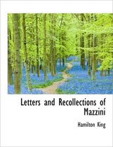 Letters and Recollections of Mazzini