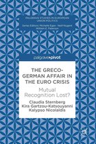 Palgrave Studies in European Union Politics - The Greco-German Affair in the Euro Crisis