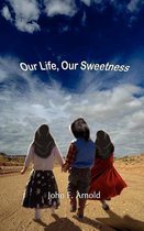 Our Life, Our Sweetness