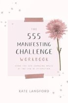 The 555 Manifesting Challenge Workbook