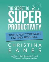 The Secret to Super Productivity