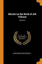 Morals on the Book of Job Volume; Volume 21