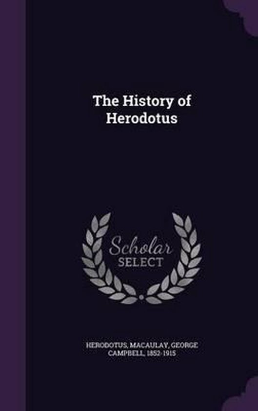 The History of Herodotus, Herodotus Herodotus | 9781341700644 | Boeken ...