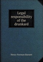 Legal Responsibility of the Drunkard