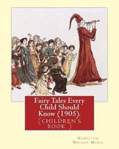 Fairy Tales Every Child Should Know (1905). Edited by